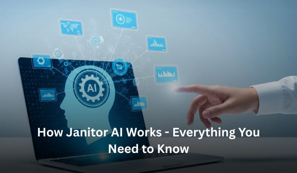How Janitor AI Works - Everything You Need to Know